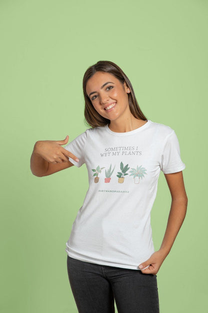 Sometimes I Wet My Plants women t-shirt sizes M L Xl XXL