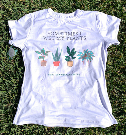 Sometimes I Wet My Plants women t-shirt sizes M L Xl XXL