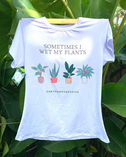 Sometimes I Wet My Plants women t-shirt sizes M L Xl XXL